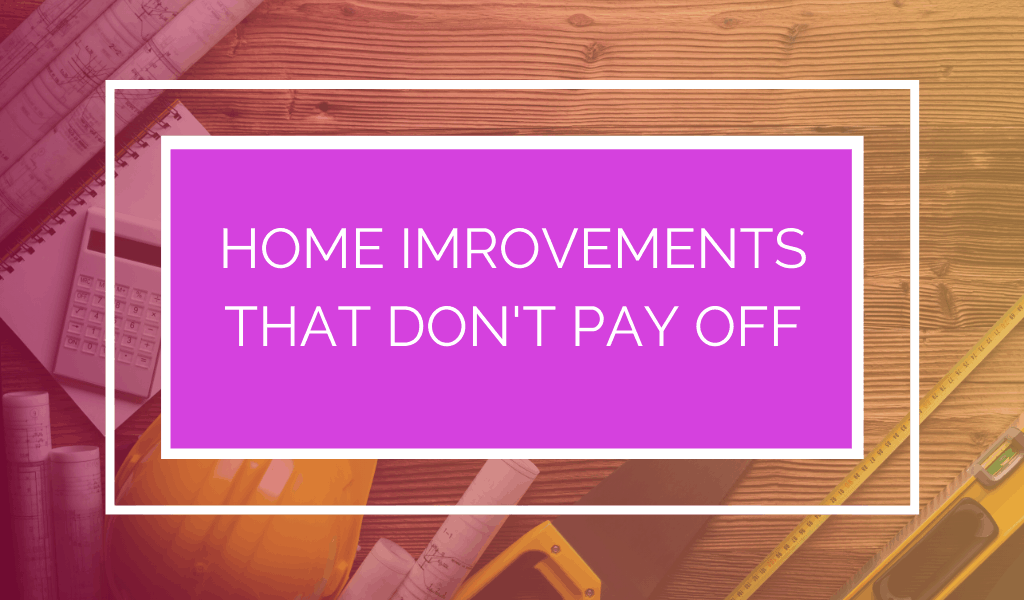 You are currently viewing 22 Bad Home Improvements That DON’T Pay Off: You Won’t Get Your Money Back (2023 Update)