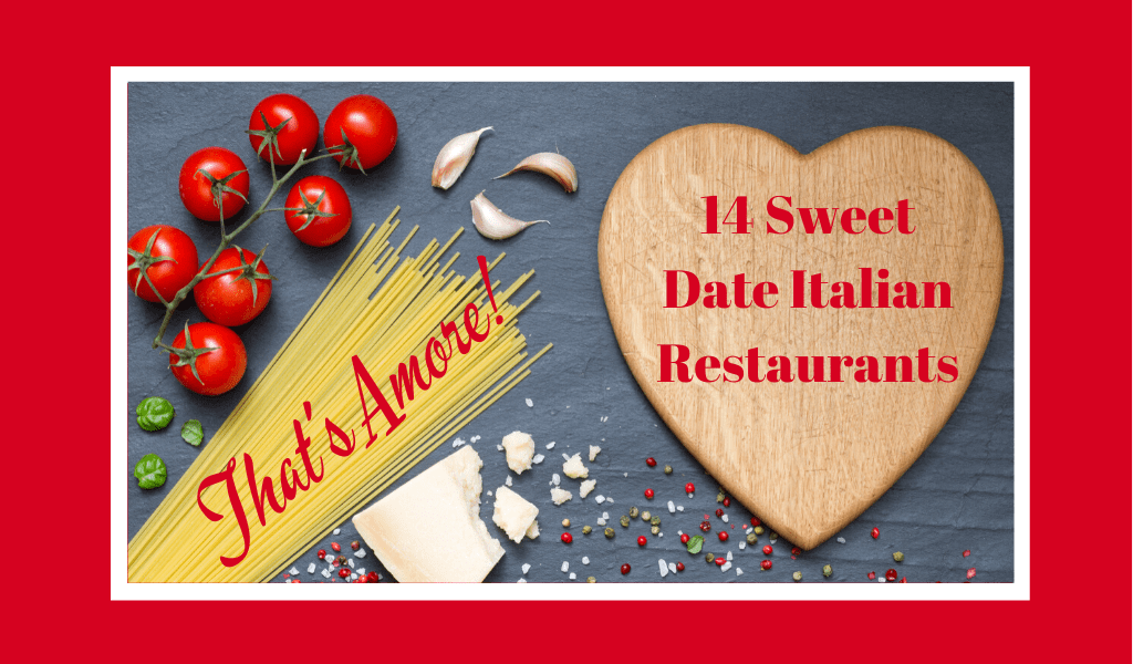 You are currently viewing That’s Amore! 14 Sweet Date Italian Restaurant Ideas for Valentine’s Day