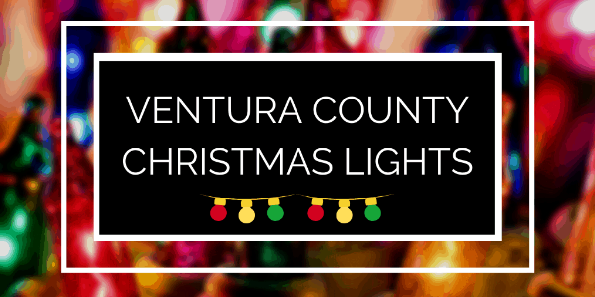 Where to See Awesome Christmas Light Displays in Ventura County (2019)