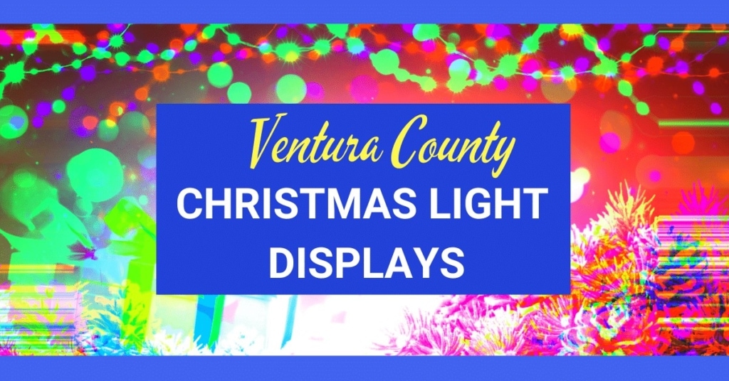 Where To See Amazing Christmas Lights Displays In Ventura County